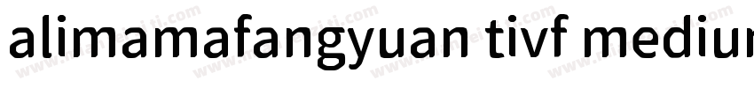 alimamafangyuan tivf medium字体字体转换